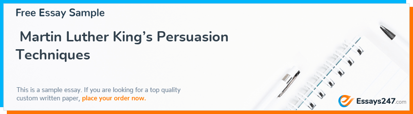 Free « Martin Luther King’s Persuasion Techniques » Essay Sample