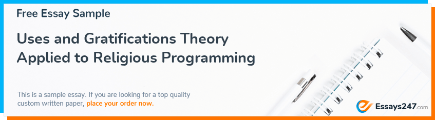Free «Uses and Gratifications Theory Applied to Religious Programming» Essay Sample